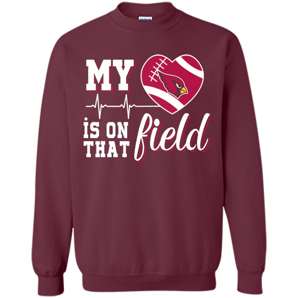 Arizona Cardinals Football My Heart is on that Field - Sweatshirt