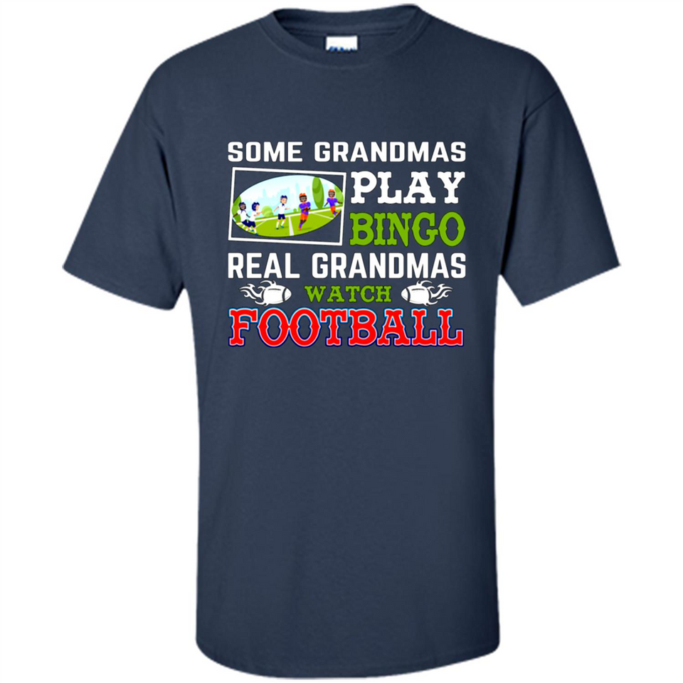 Some Grandmas Play Bingo Real Grandmas Watch Football