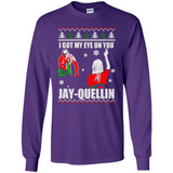 I Got My Eye On You Jay-quellin - Long Sleeve T-Shirt