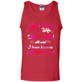 Trucker’s Wife Good Men Still Exist I Know Because I Married One - Tank Top