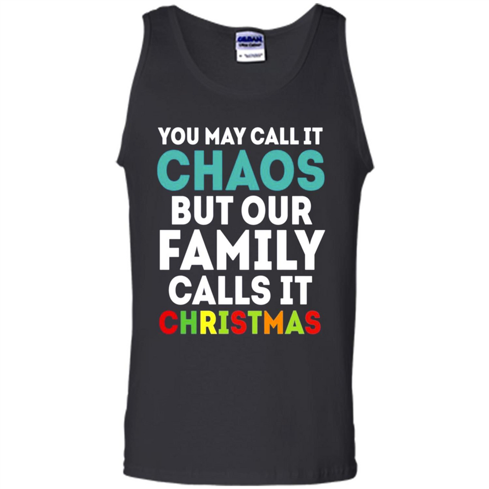 Chaos Family Calls It Christmas - Tank Top