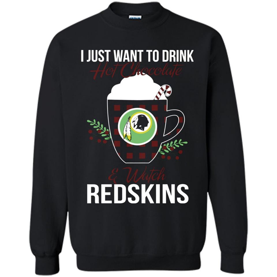 I Just Want To Drink Hot Chocolate & Watch Washington Redskins Ugly Christmas Sweater PINGPONG