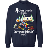 If I'm drunk It's my camping friends fault