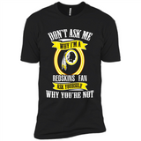 Don't Ask Me Why I'm A Washington Redskins Fan Ask Yourself