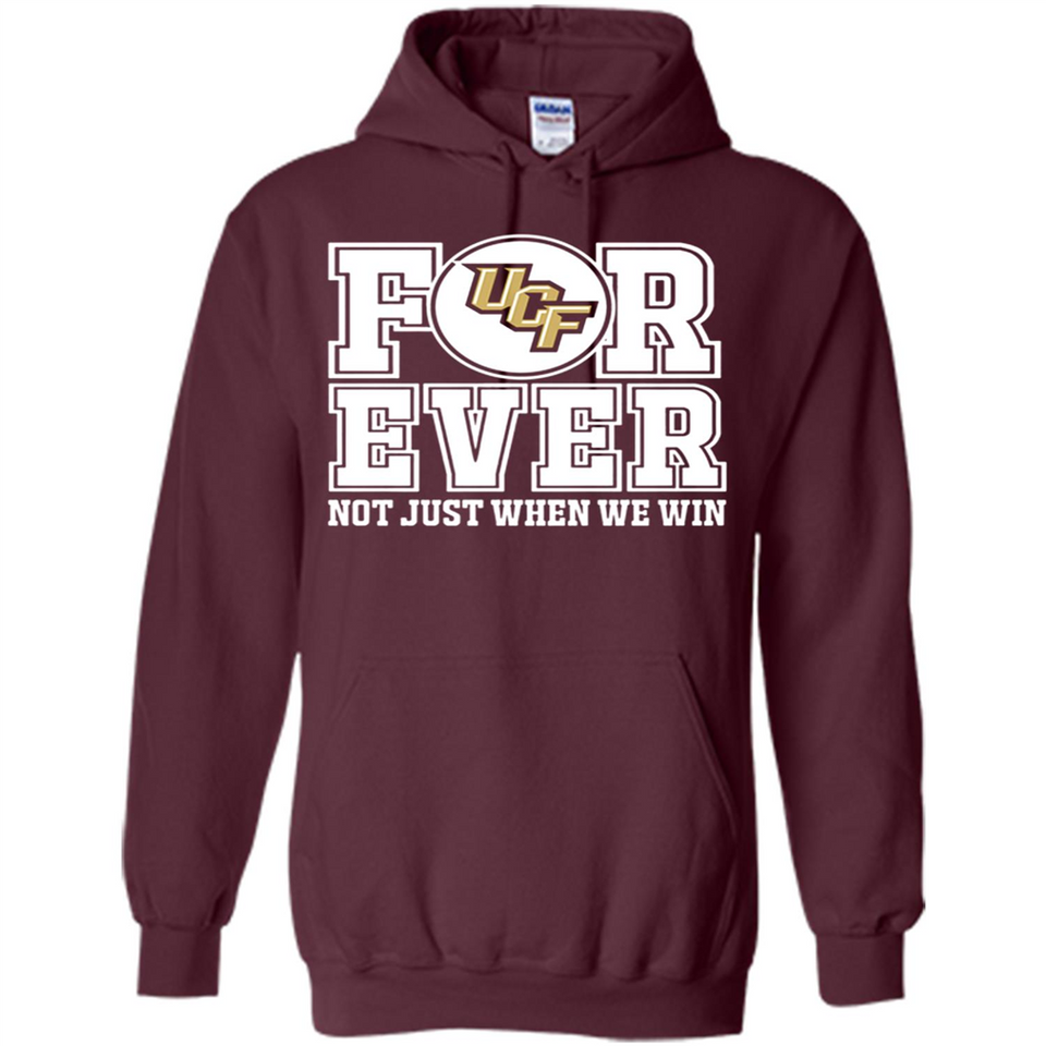 UCF Knights Forever For ever not just when we win - Hoodie