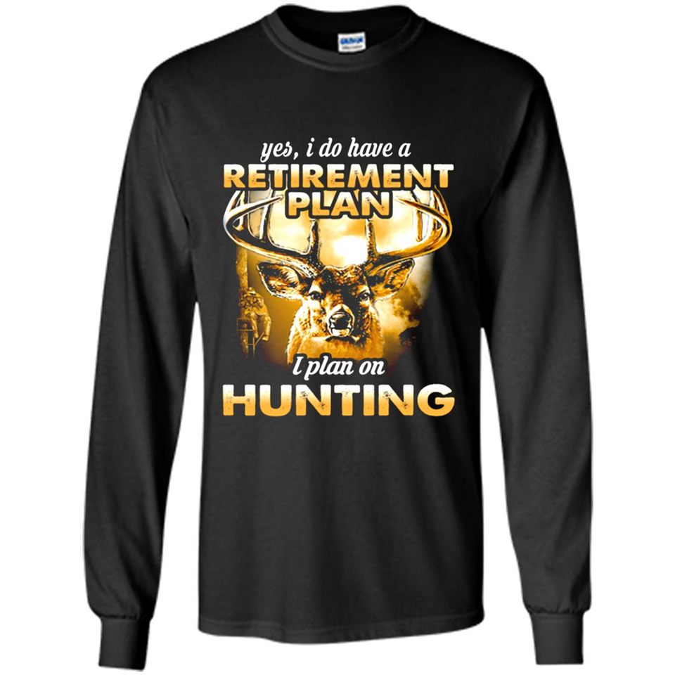 Yes I Do Have A Retirement Plan I Plan On Hunting Christmas PINGPONG