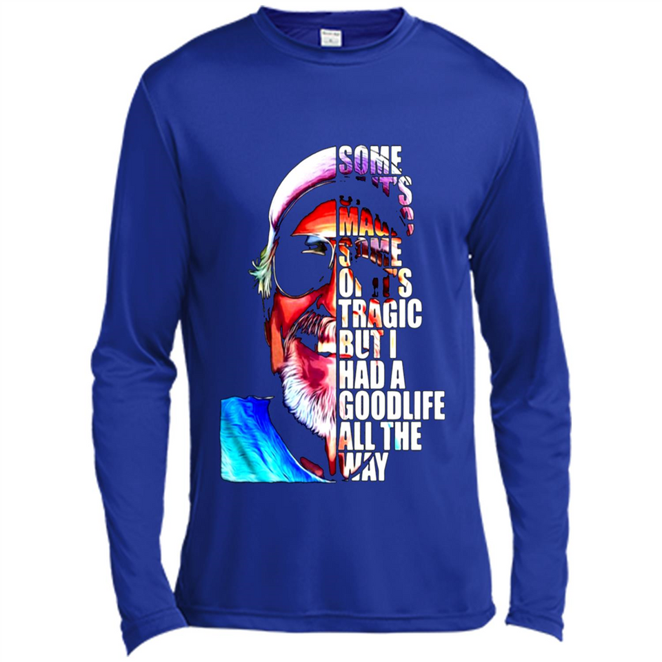 SOME OF IT'S MAGIC SOME OF IT'S TRAGIC BUT I HAS A GOODLIFE ALL THE WAY JIMMY BUFFETT