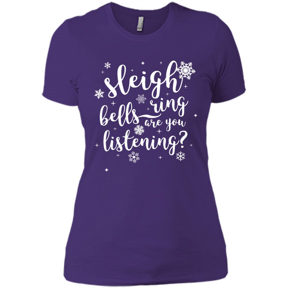 Sleigh Bells Ring Are You Listening Christmas Carol - Ladies' Boyfriend T-Shirt