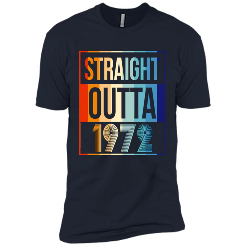Retro Straight Outta 1972 46 Years Old - Premium Short Sleeve T-Shirt
