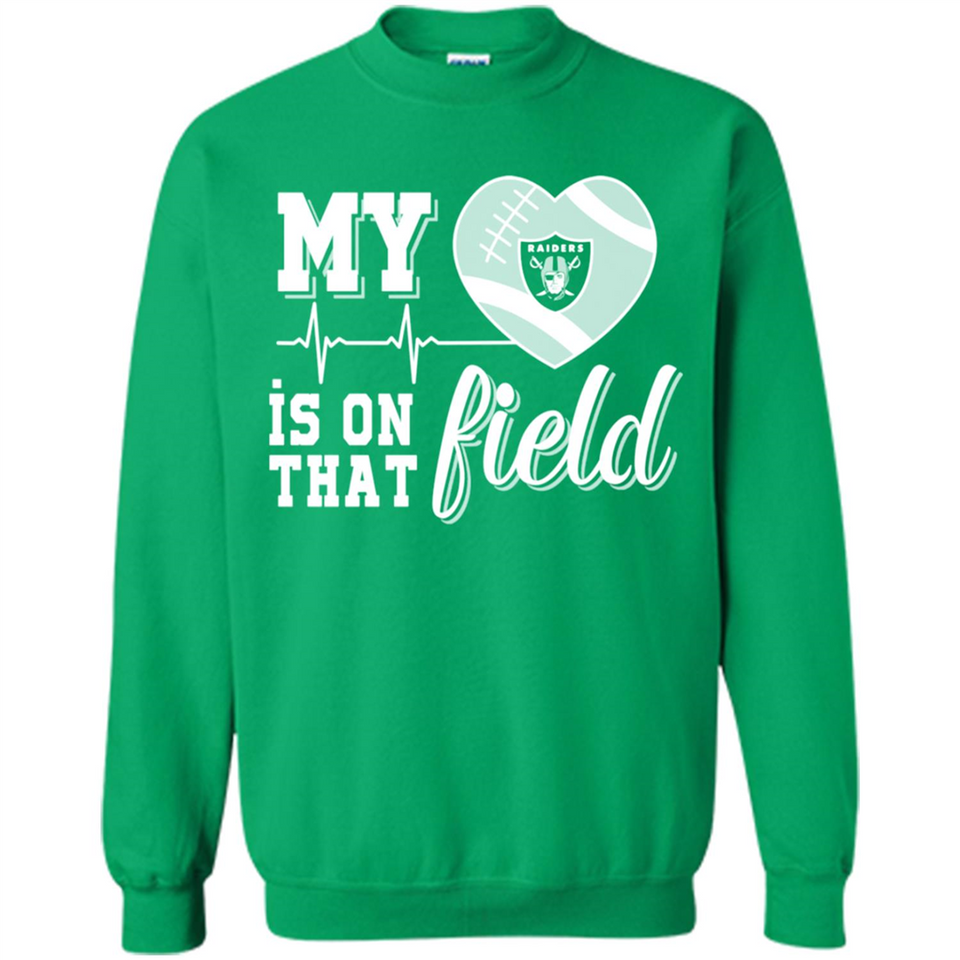 Oakland Raiders Football My Heart is on that Field - Sweatshirt
