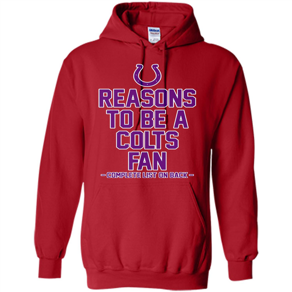 Reasons to be a Indianapolis Colts Fan Complete List on Back - Hoodie