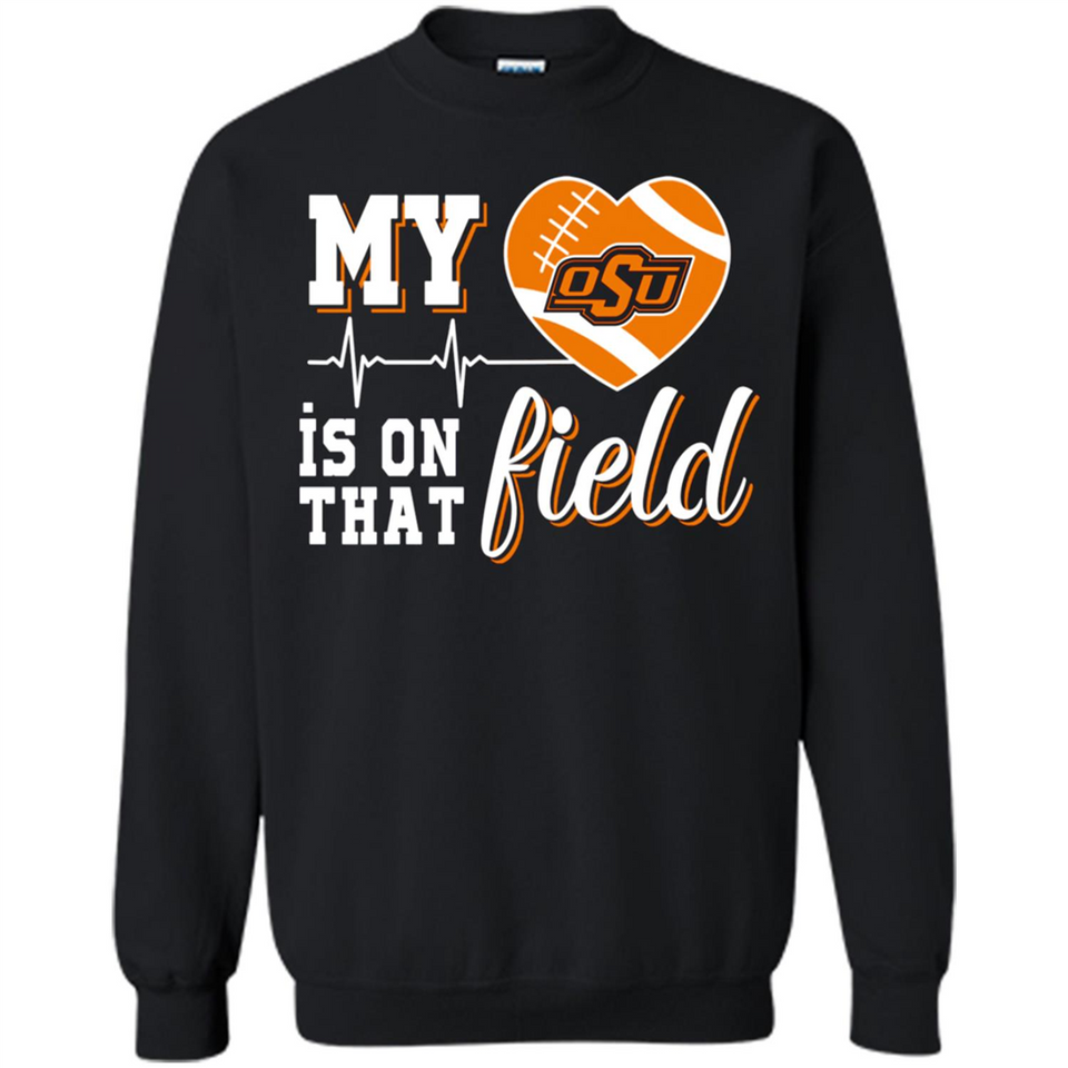 Oklahoma State Cowboys Football My Heart is on that Field - Sweatshirt