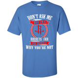 Don't Ask Me Why I'm A Houston Rockets Fan Ask Yourself