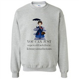 Mary Poppins Clipart You Can Just Supercalifuckilistic Kissmyassadocious MERCHCUTE - Sweatshirt