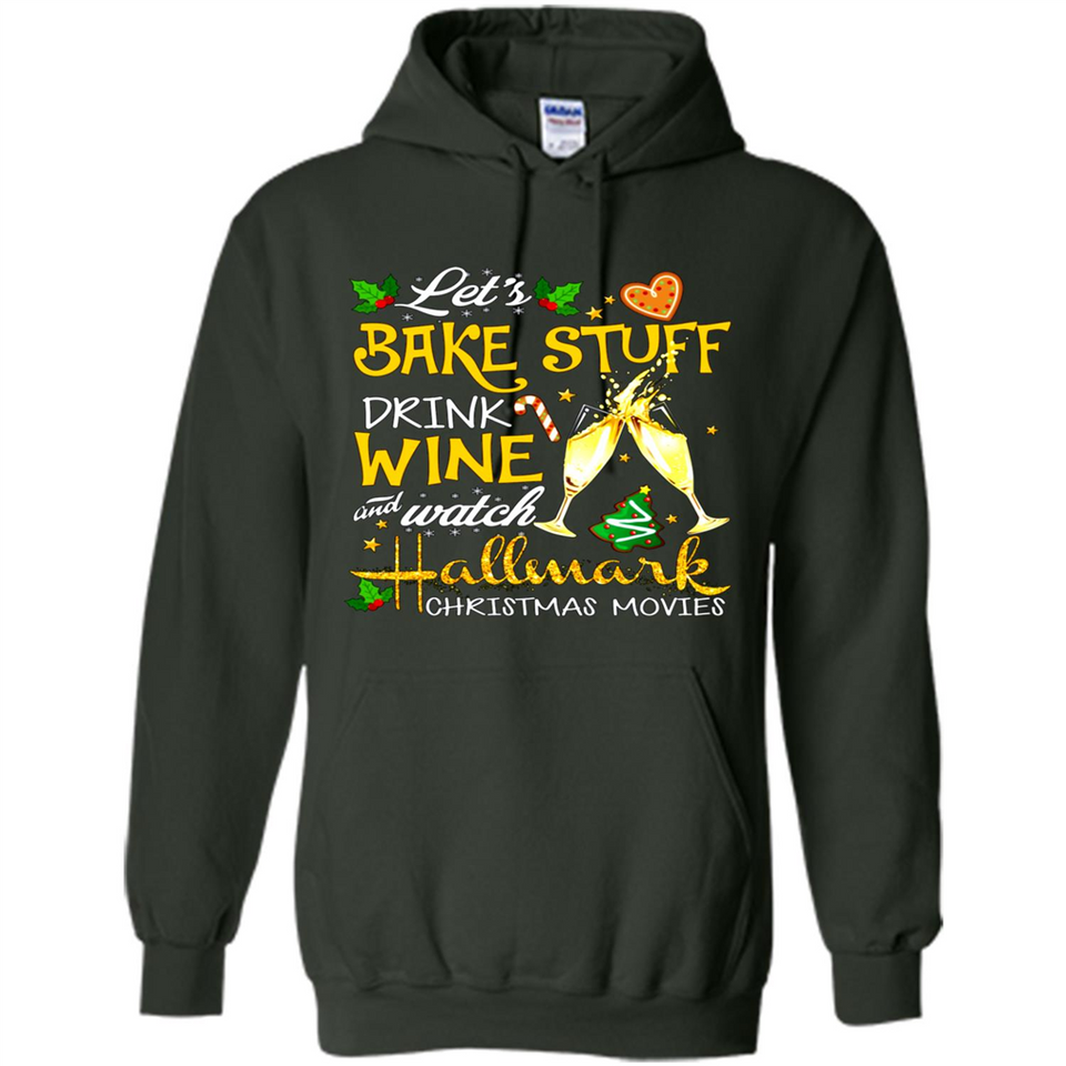 Let’s Bake Stuff Drink And Watch Hallmark Christmas Movies Sweatshirt PINGPONG