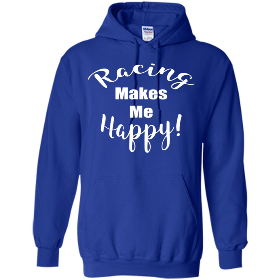 Racing Makes Me Happy! - Drag Racing Classic Fit