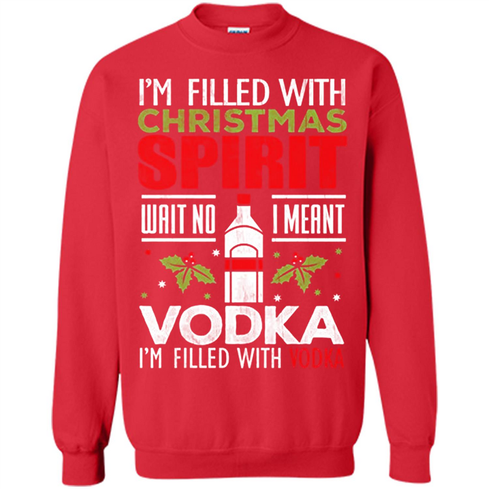 Christmas Gift Shirt Christmas Spirit Vodka Santa - Sweatshirt