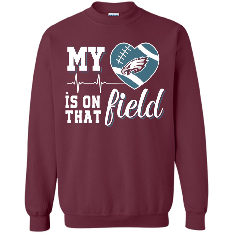 Philadelphia Eagles Football My Heart is on that Field - Sweatshirt