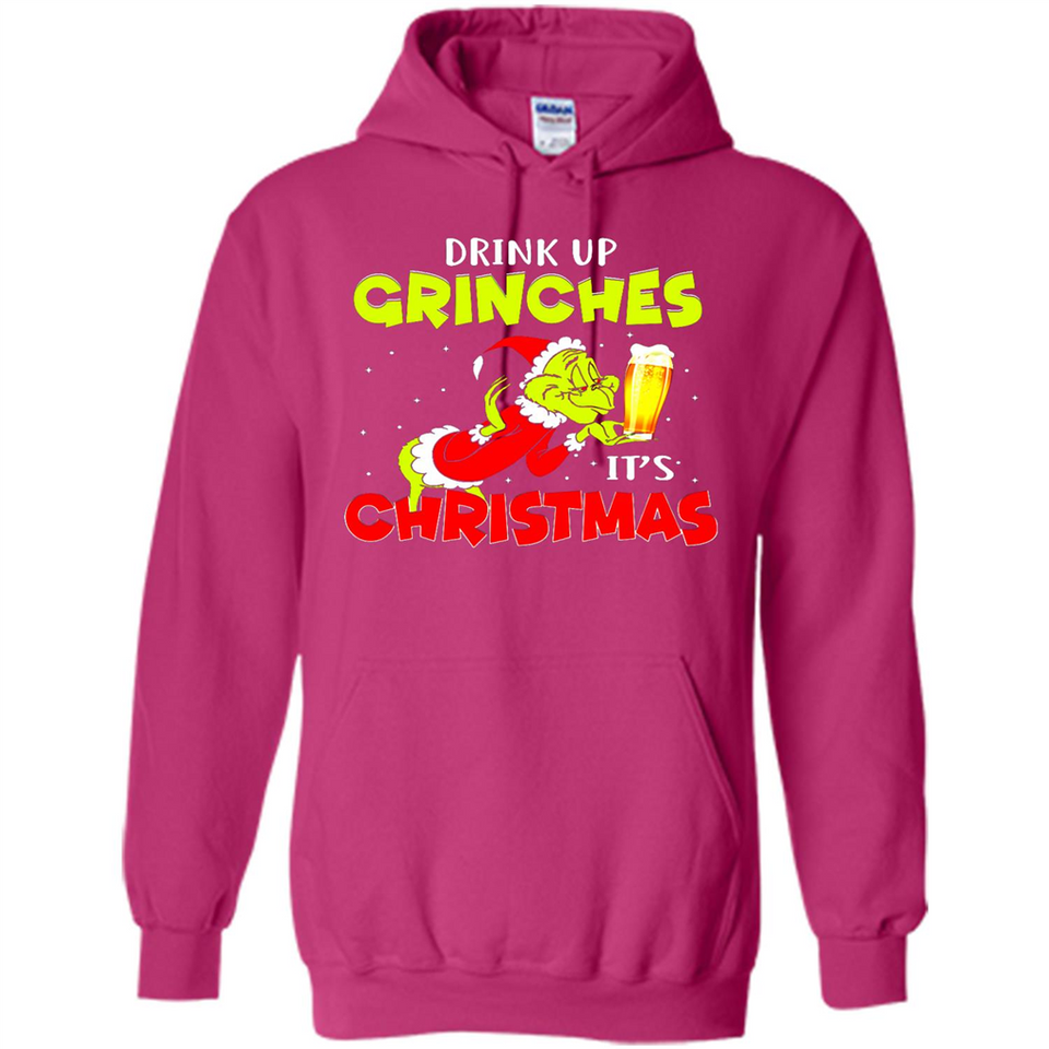 Drink Up Grinches it_s Christmas - Merry Xmas Sweatshirt - Hoodie