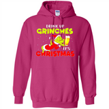 Drink Up Grinches it_s Christmas - Merry Xmas Sweatshirt - Hoodie