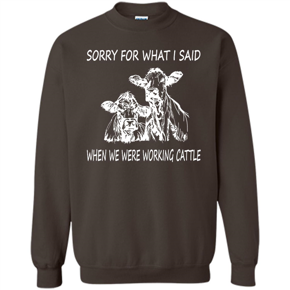 Sorry For What I Said When We Were Working Cattle