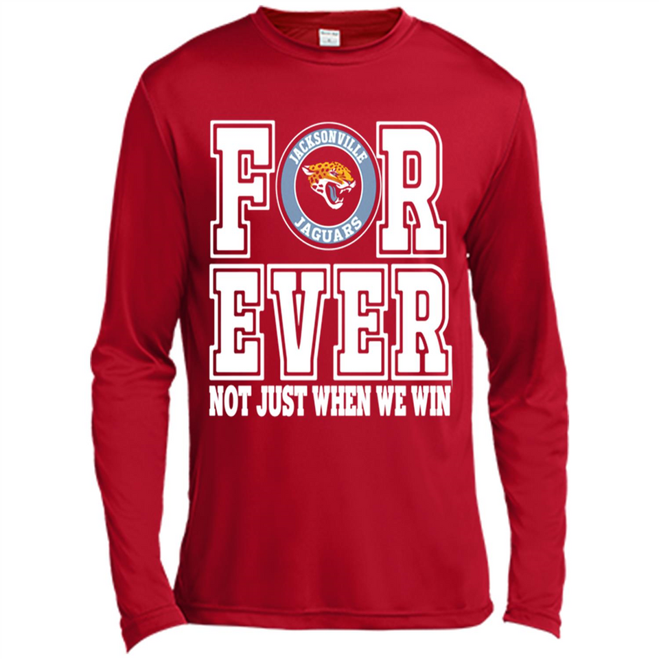 Jacksonville Jaguars Forever For ever not just when we win - Canvas Long Sleeve T-Shirt