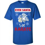 Even Santa Does Karate - Funny Karate - Shirt