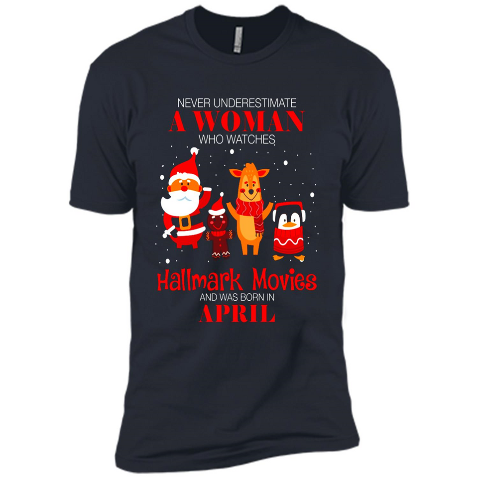 Never Underestimate An April Woman Watches Hallmark Movies Sweatshirt - Premium Short Sleeve T-Shirt