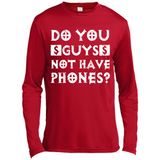 Do You Guys Not Have Phones Funny Quote - Canvas Long Sleeve T-Shirt