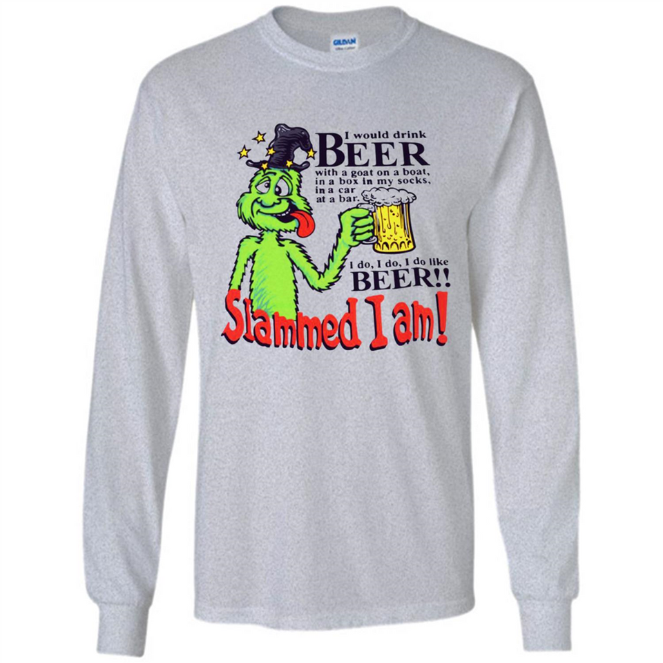 Slammed I Am I Would Drink Beer With A Goat On A Boat Shirt - Long Sleeve T-Shirt