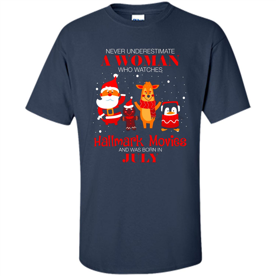 Never Underestimate A July Woman Watches Hallmark Movies Sweatshirt - Shirt