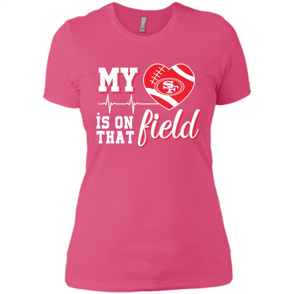 San Francisco 49ers Football My Heart is on that Field - Ladies' Boyfriend T-Shirt