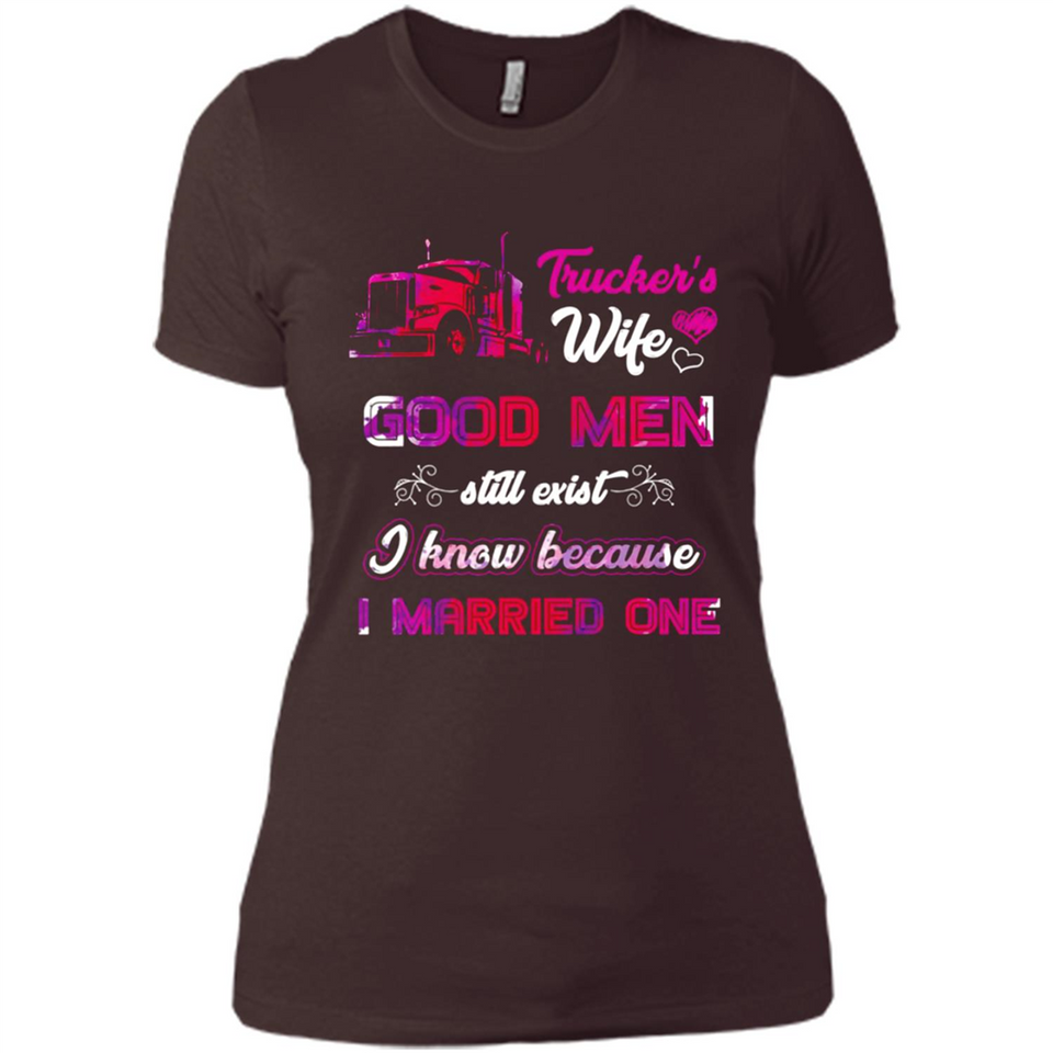 Trucker’s Wife Good Men Still Exist I Know Because I Married One - Ladies' Boyfriend T-Shirt