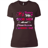 Trucker’s Wife Good Men Still Exist I Know Because I Married One - Ladies' Boyfriend T-Shirt