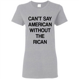 Can't Say American Without the Rican - Ladies Short-Sleeve