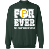 Pittsburgh Pirates Forever For ever not just when we win - Sweatshirt
