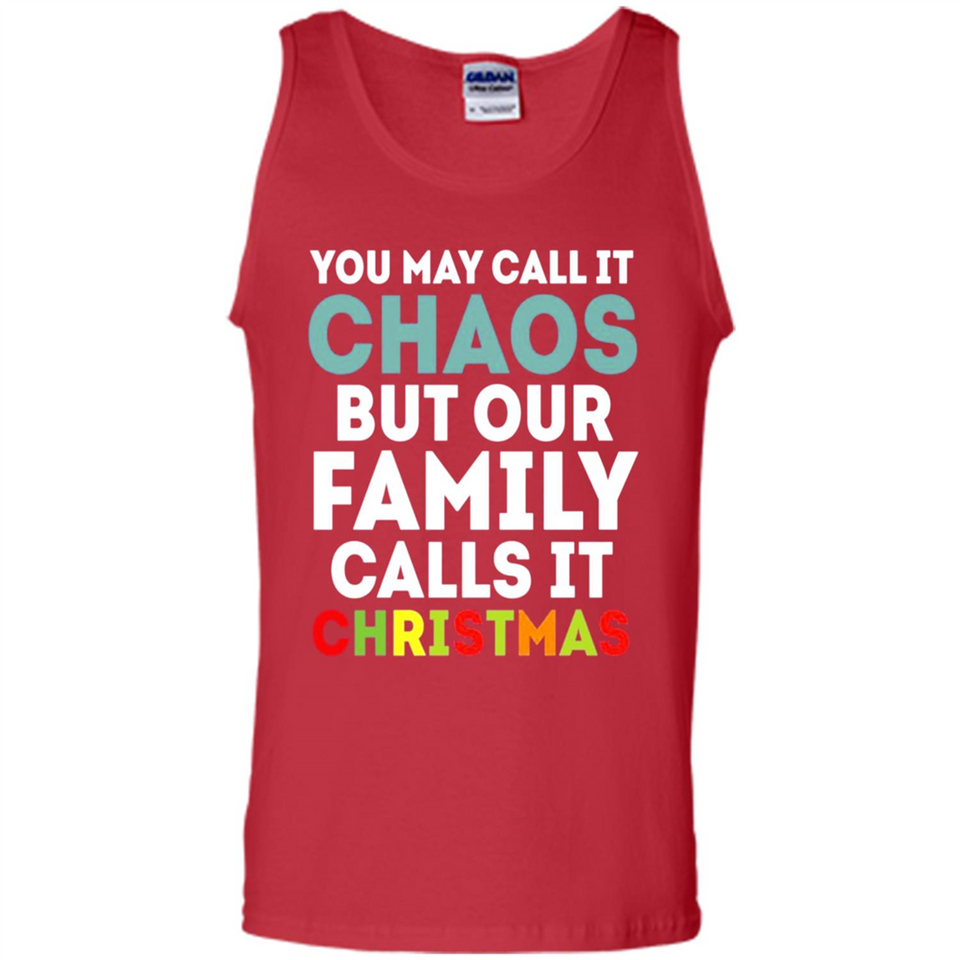 Chaos Family Calls It Christmas - Tank Top