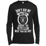 Don't Ask Me Why I'm A Oakland Raiders Fan Ask Yourself