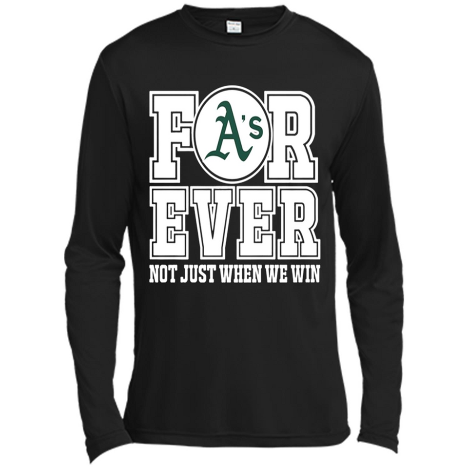 Oakland Athletics Forever For ever not just when we win - Canvas Long Sleeve T-Shirt