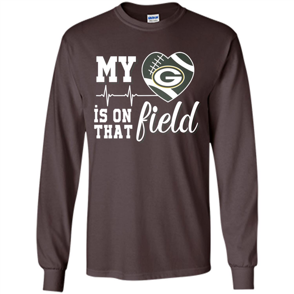 Green Bay Packers Football My Heart is on that Field - Long Sleeve T-Shirt