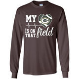 Green Bay Packers Football My Heart is on that Field - Long Sleeve T-Shirt