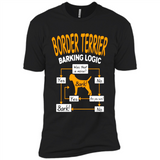 Border Terrier Barking Logic - Premium Short Sleeve T-Shirt