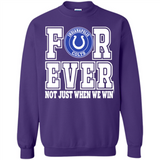 Indianapolis Colts Forever For ever not just when we win - Sweatshirt