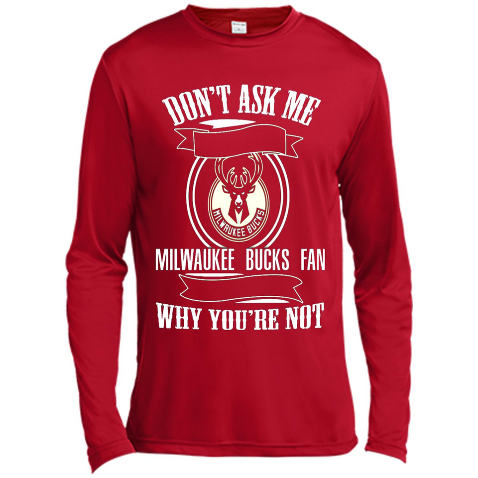 Don't Ask Me Why I'm A Milwaukee Bucks Fan Ask Yourself
