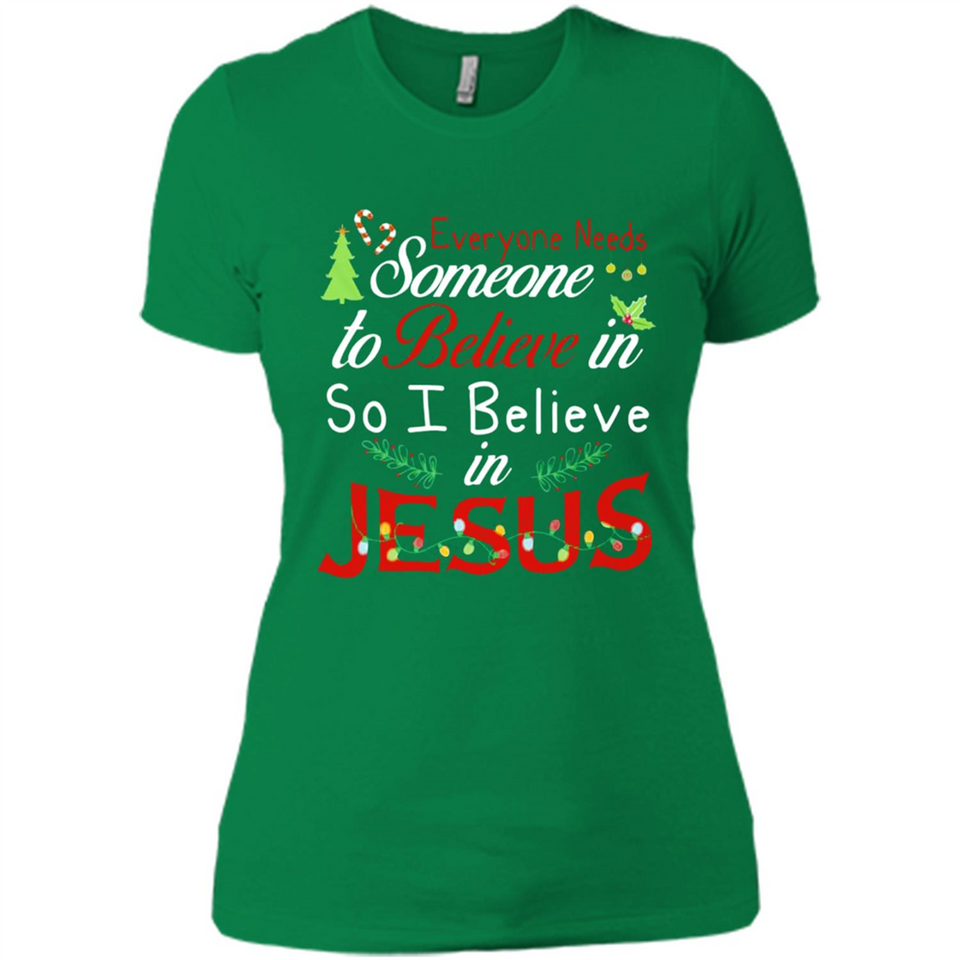 Everyone Need Someone To Believe in So Believe In Jesus Christmas