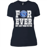 Tennessee Titans Forever For ever not just when we win - Ladies' Boyfriend T-Shirt