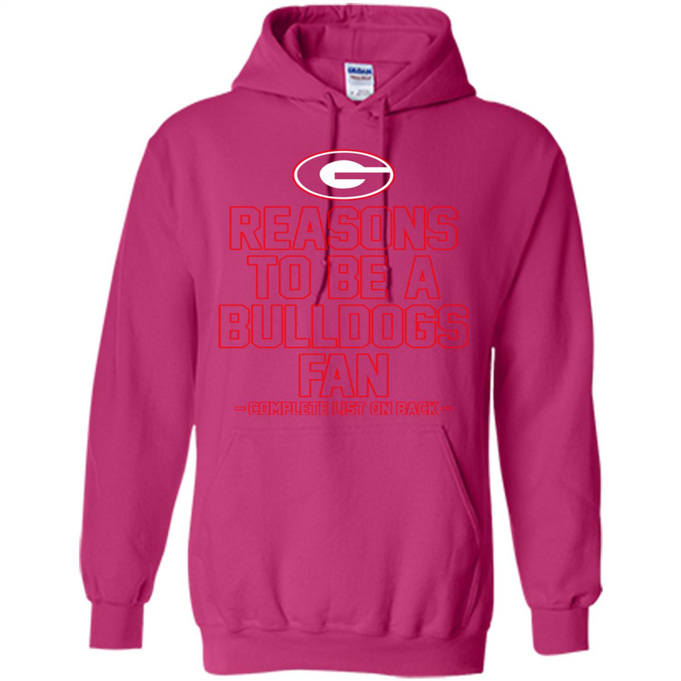 Reasons to be a Georgia Bulldogs Fan Complete List on Back - Hoodie
