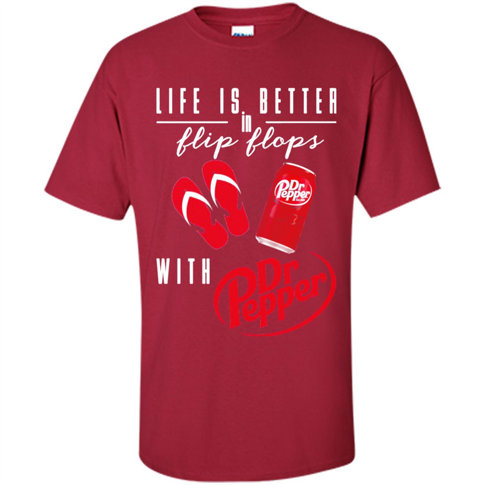 LIFE IS BETTER IN FLIP FLOPS WITH DR PEPPER