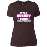 It's A Aubrey Thing You Wouldn't Understand - Ladies' Boyfriend T-Shirt