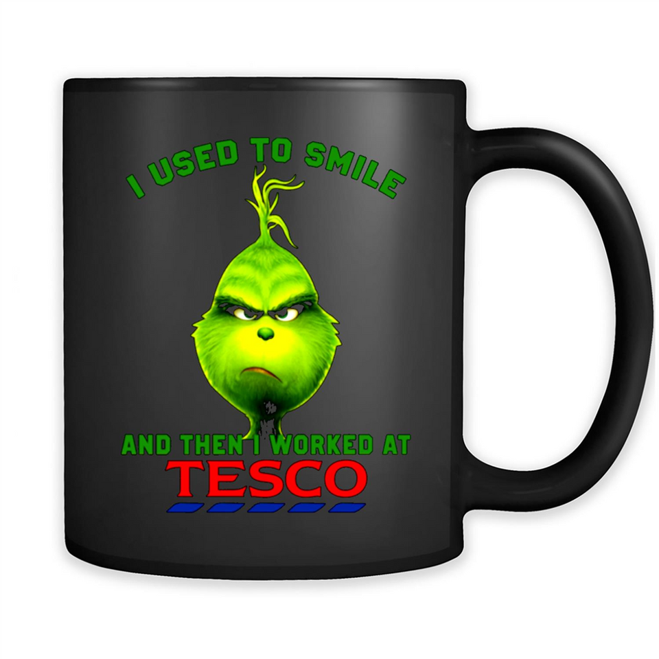 The Grinch - I Used To Smile And Then I Worked At Tesco